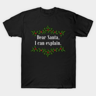 Dear Santa, I Can Explain T-Shirt